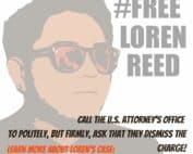 White square image with semi-translucent image of Loren Reed wearing orange and black sunglasses with #FreeLorenReed text in black to the right; below right text: Call the U.S. Attorney's office to politely, but firmly, ask that they dismiss the charge! (602) 514-7500 in black text; below left text, in orange: Learn more about Loren's case: http://bit.ly/freelorenreed