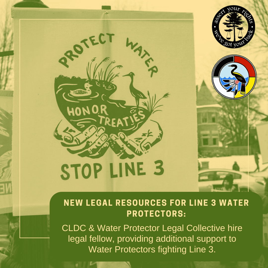 Main image: protest banner reads "protect water, honor the treaties, stop line 3." CLDC & WPLC logos in top right corner. Text reads: New legal resources for line 3 water protectors.