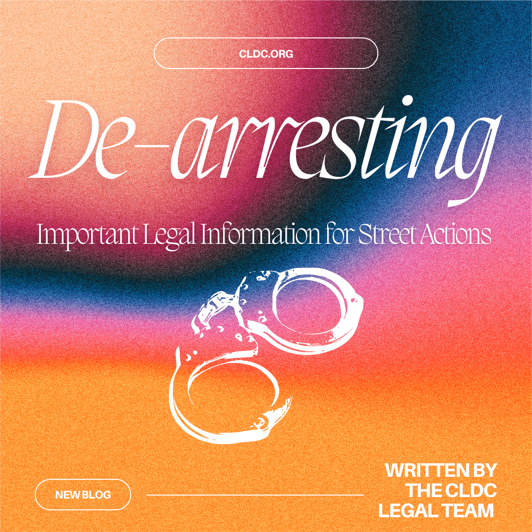 A gradient background with soft orange, pink, blue, and magenta. An illustration of handcuffs is at the center, depicted in white ink. Text reads: "CLDC.ORG, De-arresting, Important legal information for street actions, new blog, written by the CLDC legal team."