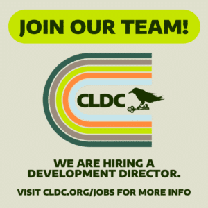 Text on a beige background reads: JOIN OUR TEAM! [CLDC Logo with colorful arch and a bird holding a key] We are hiring a development director. Visit cldc.org/jobs for more info.